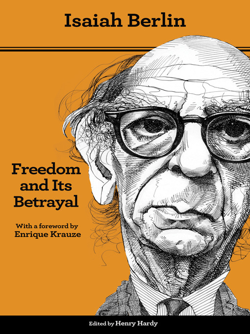 Title details for Freedom and Its Betrayal by Isaiah Berlin - Available